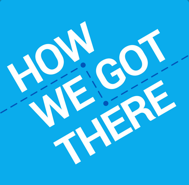 How We Got There