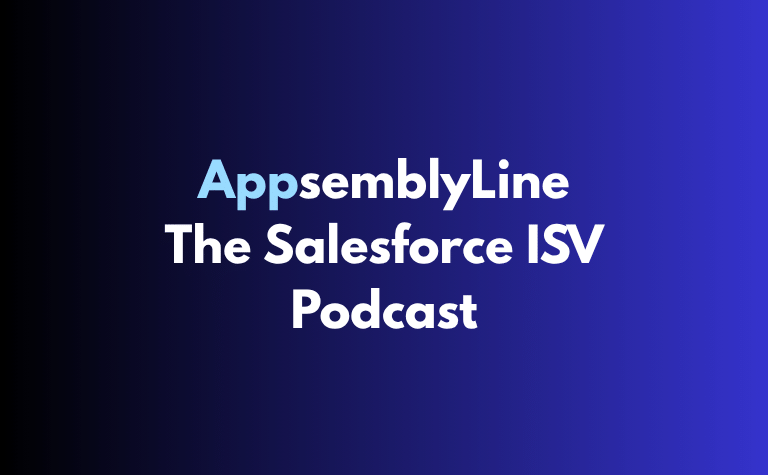AppsemblyLine The Salesforce ISV Podcast